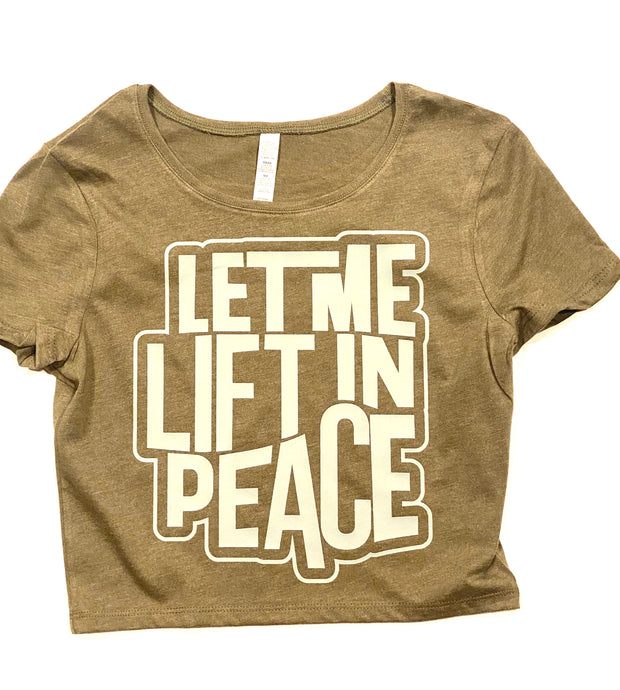 Women’s “Let Me Lift In Peace” Croptop